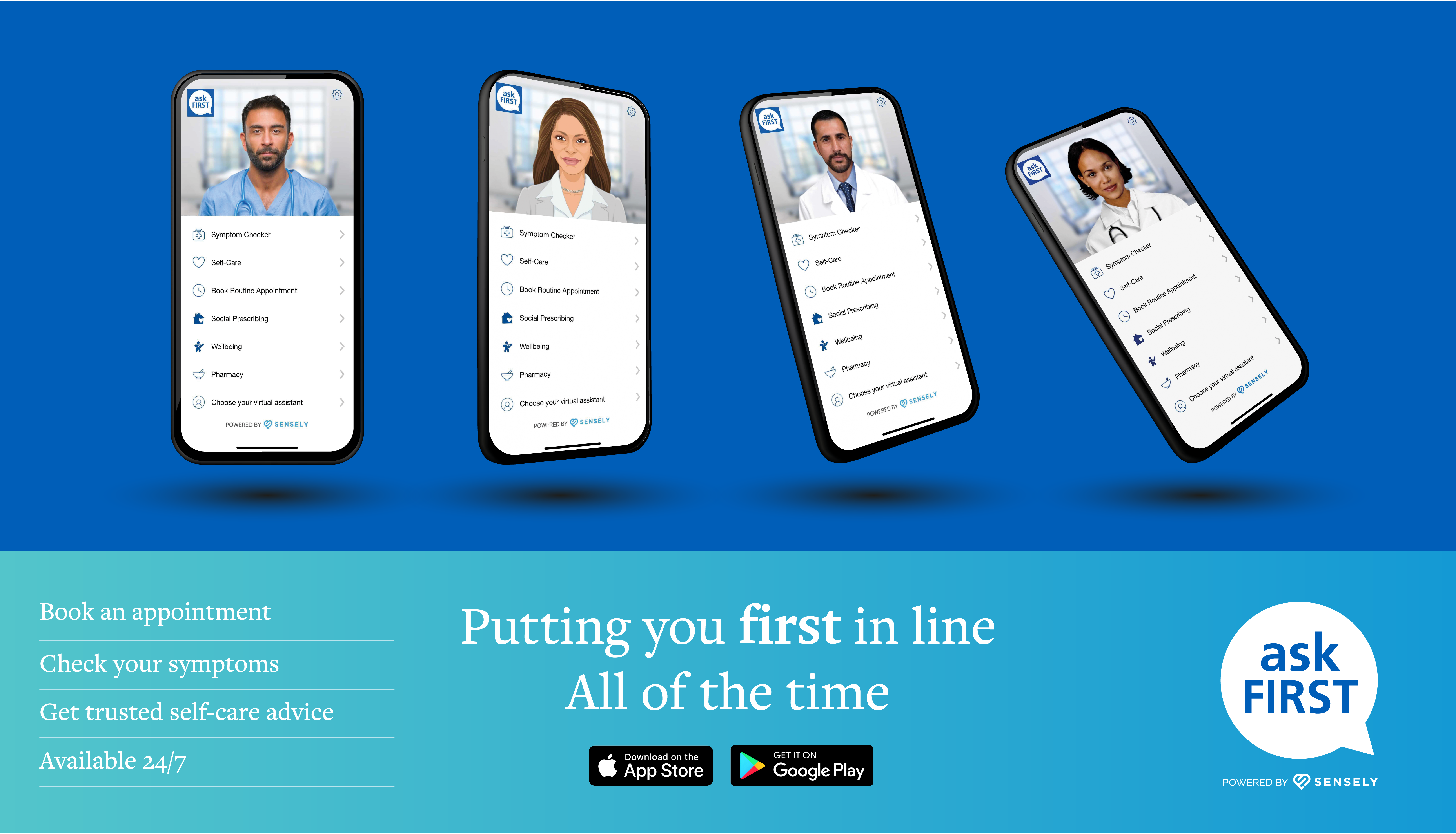 Ask First Putting you first in line all of the time book an appointment check your symptoms get trusted self care advice available 24 7 download on the app store or get it on google